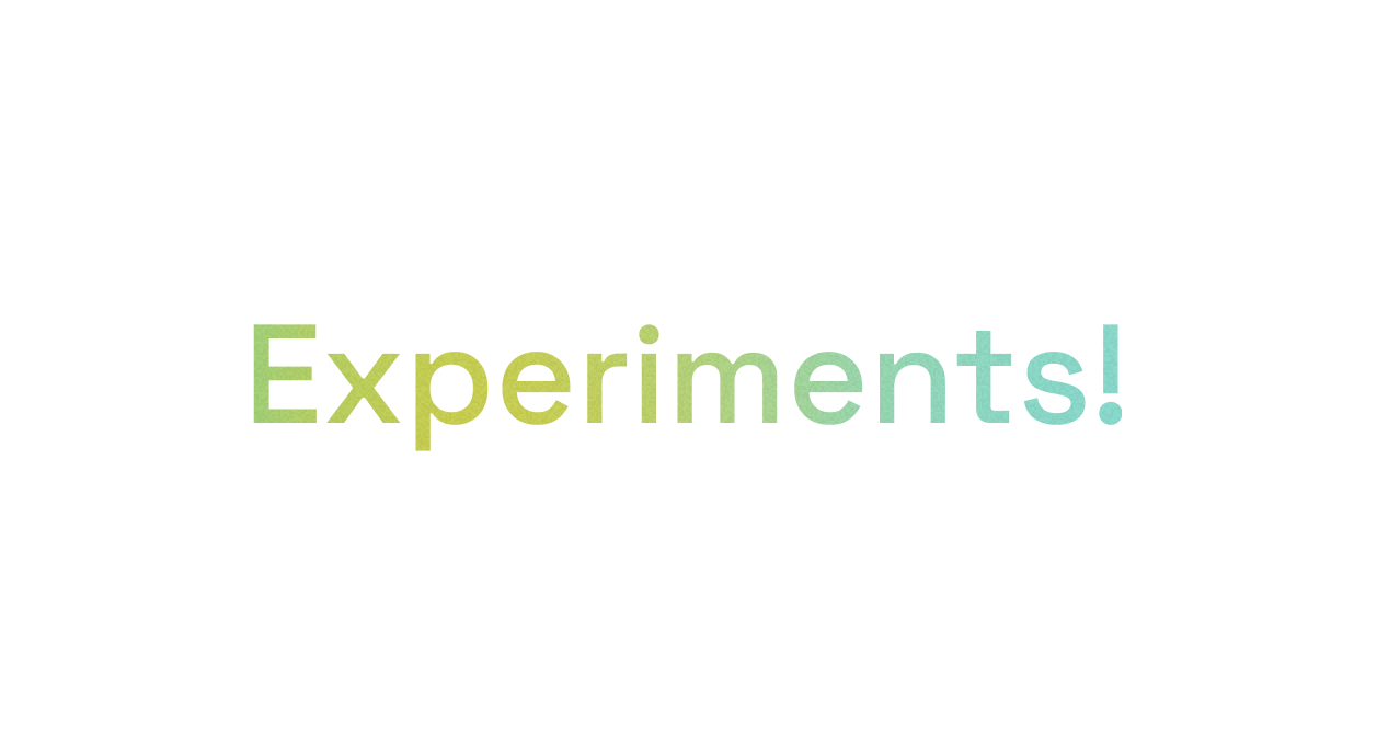 Experiments